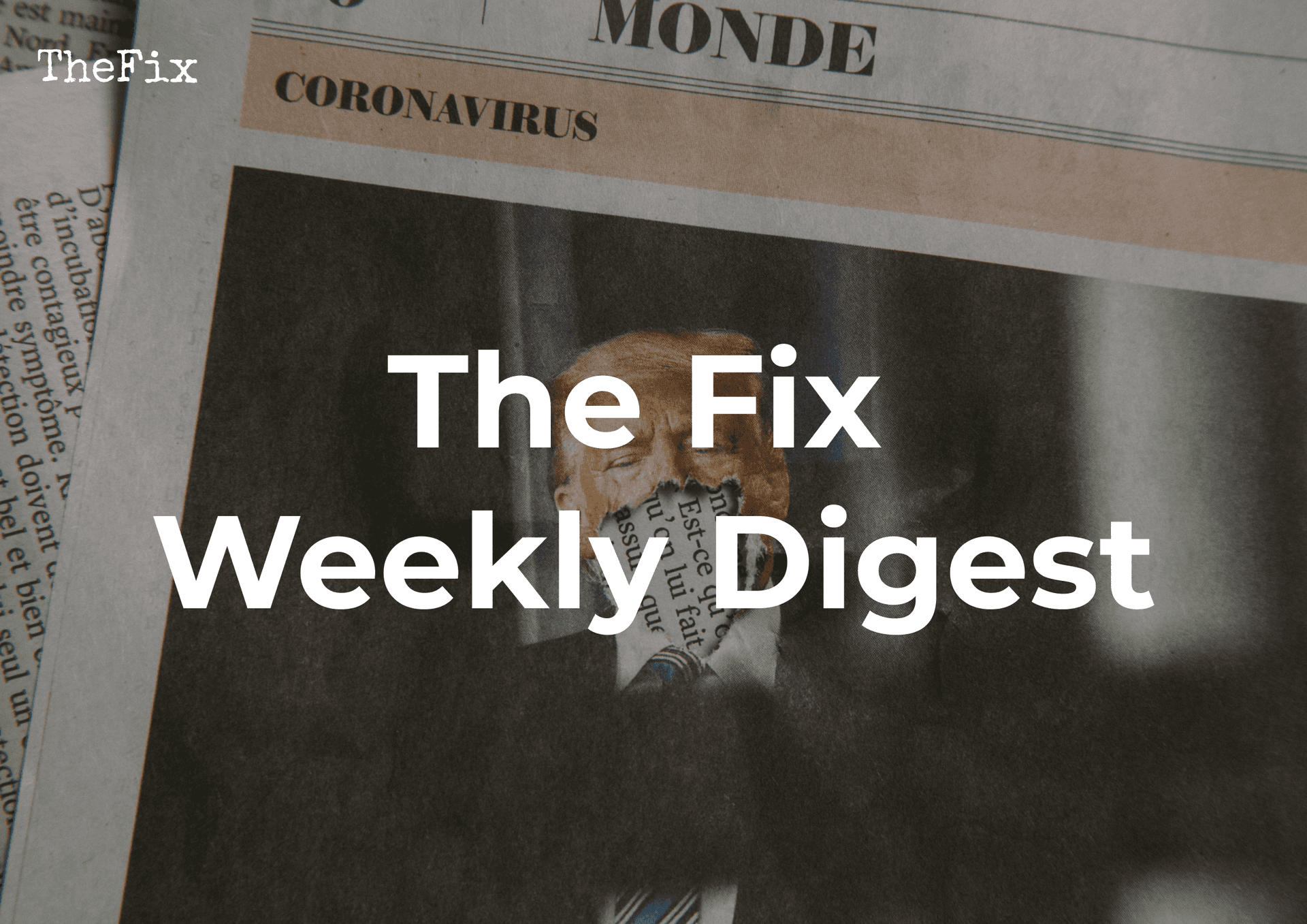 The Fix Weekly Digest: Unfreedom of the Press