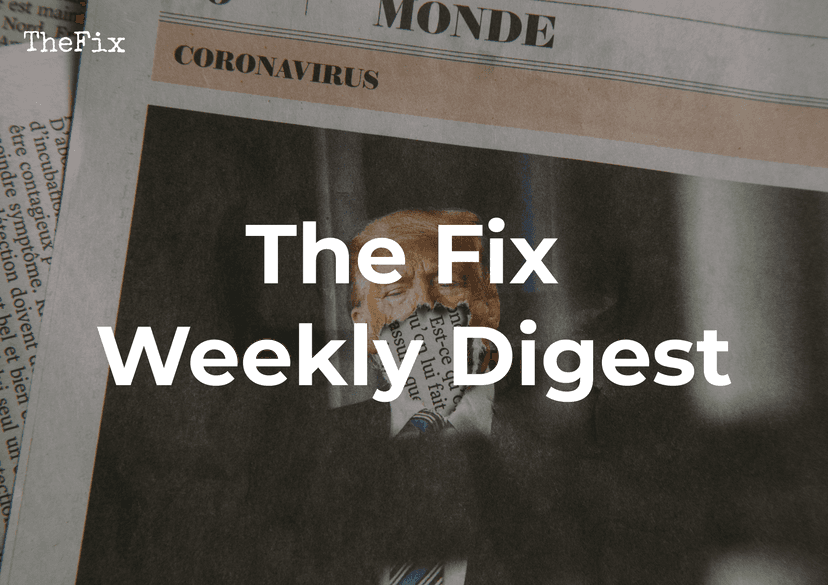 The Fix Weekly Digest: Unfreedom of the Press