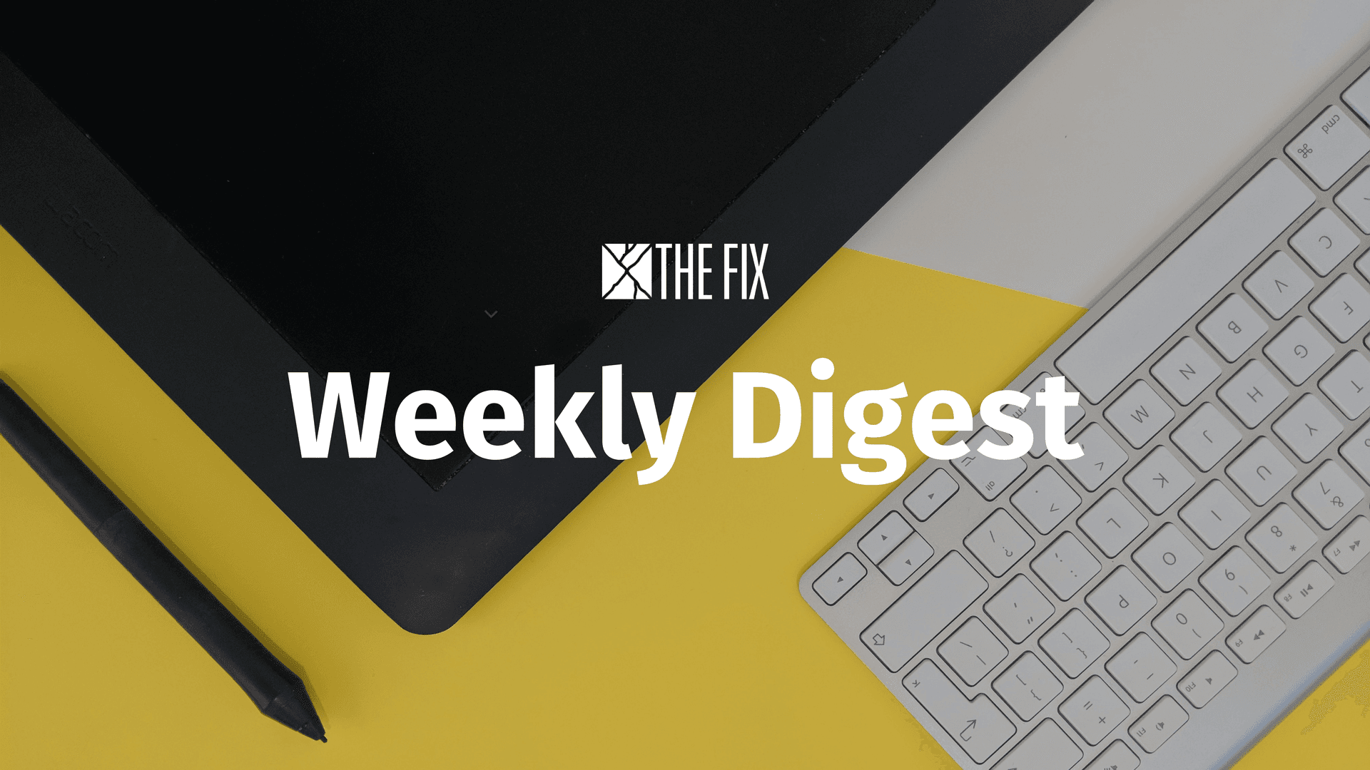 Weekly Digest: Closures and New Opportunities