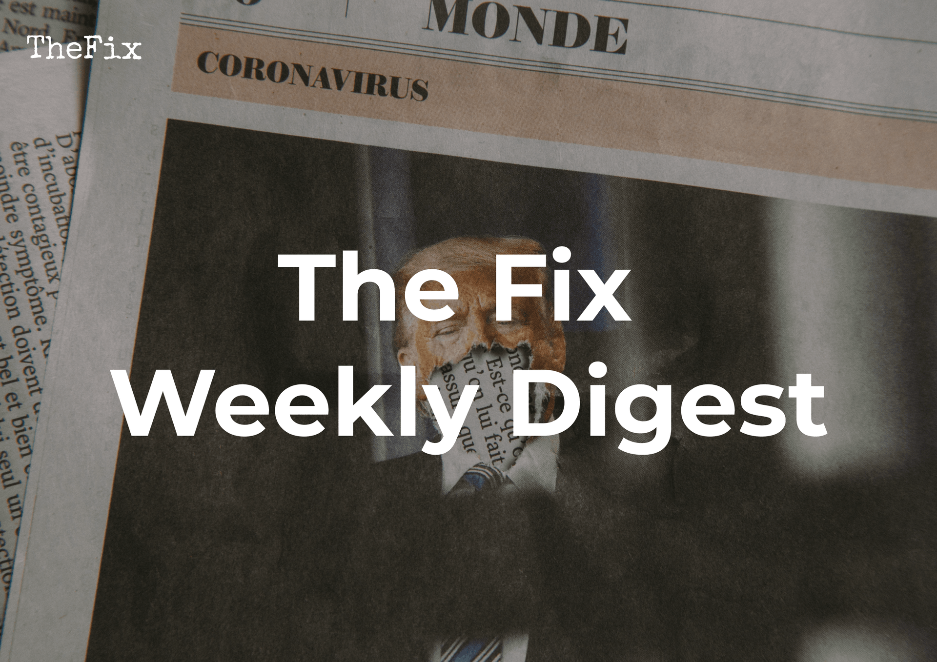 The Fix Weekly Digest: Unfreedom of the Press
