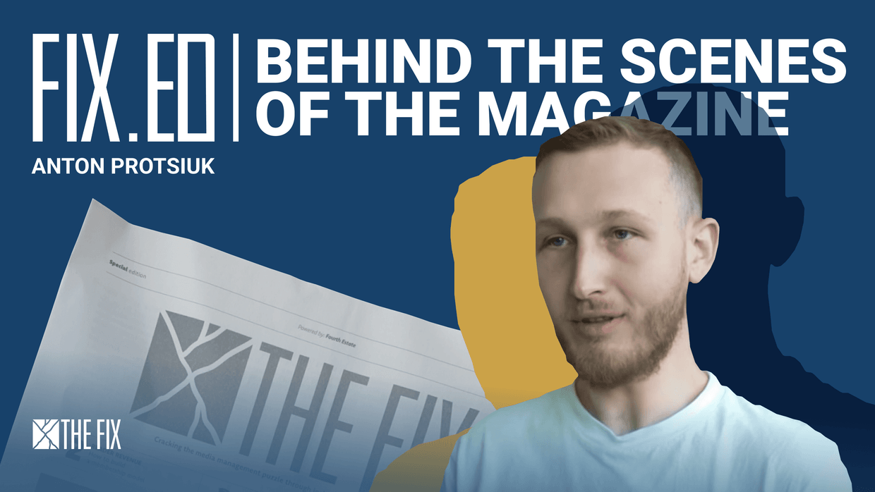 FixEd podcast: behind the scenes of The Fix Media with Anton Protsiuk