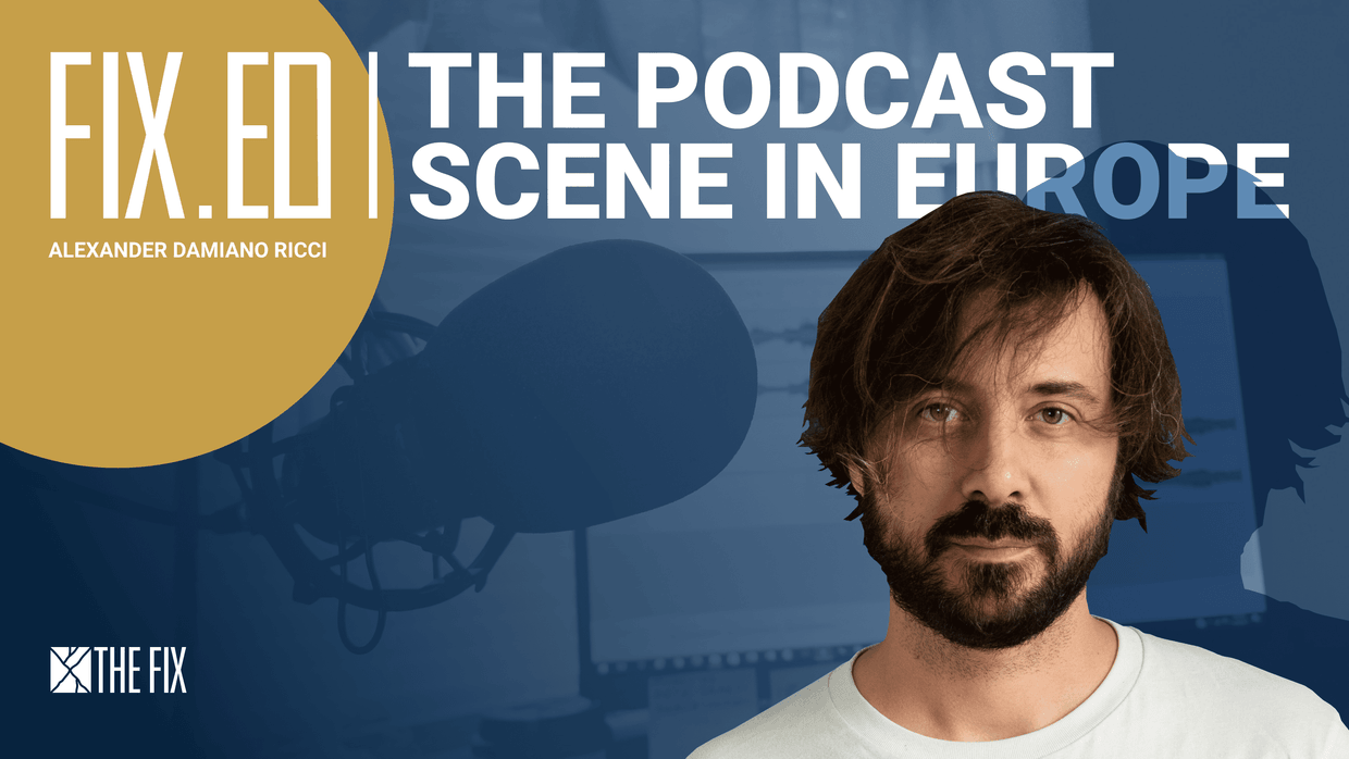FixEd podcast: Alexander Damiano Ricci on podcasting in Europe