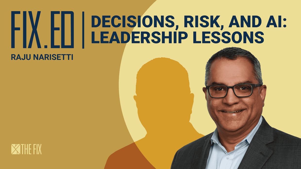 FixEd podcast: leadership lessons from Raju Narisetti