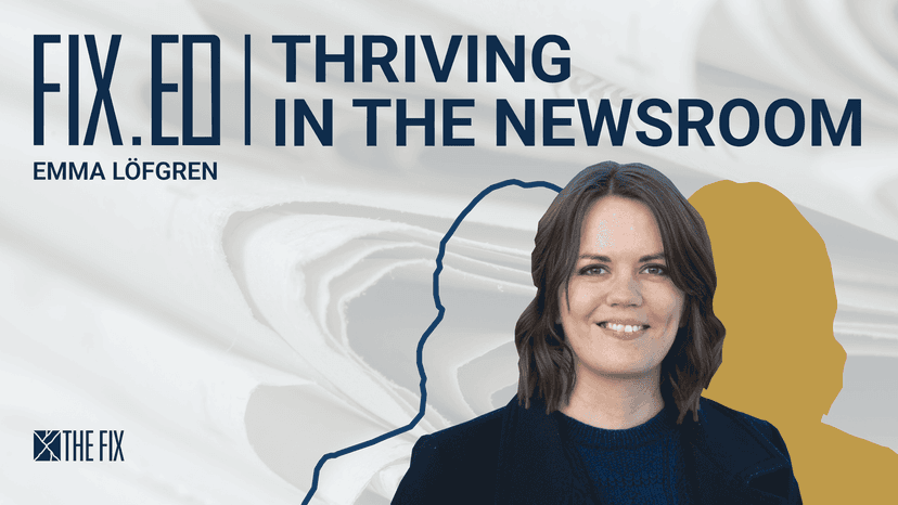 FixEd podcast: newsroom leadership with Emma Löfgren