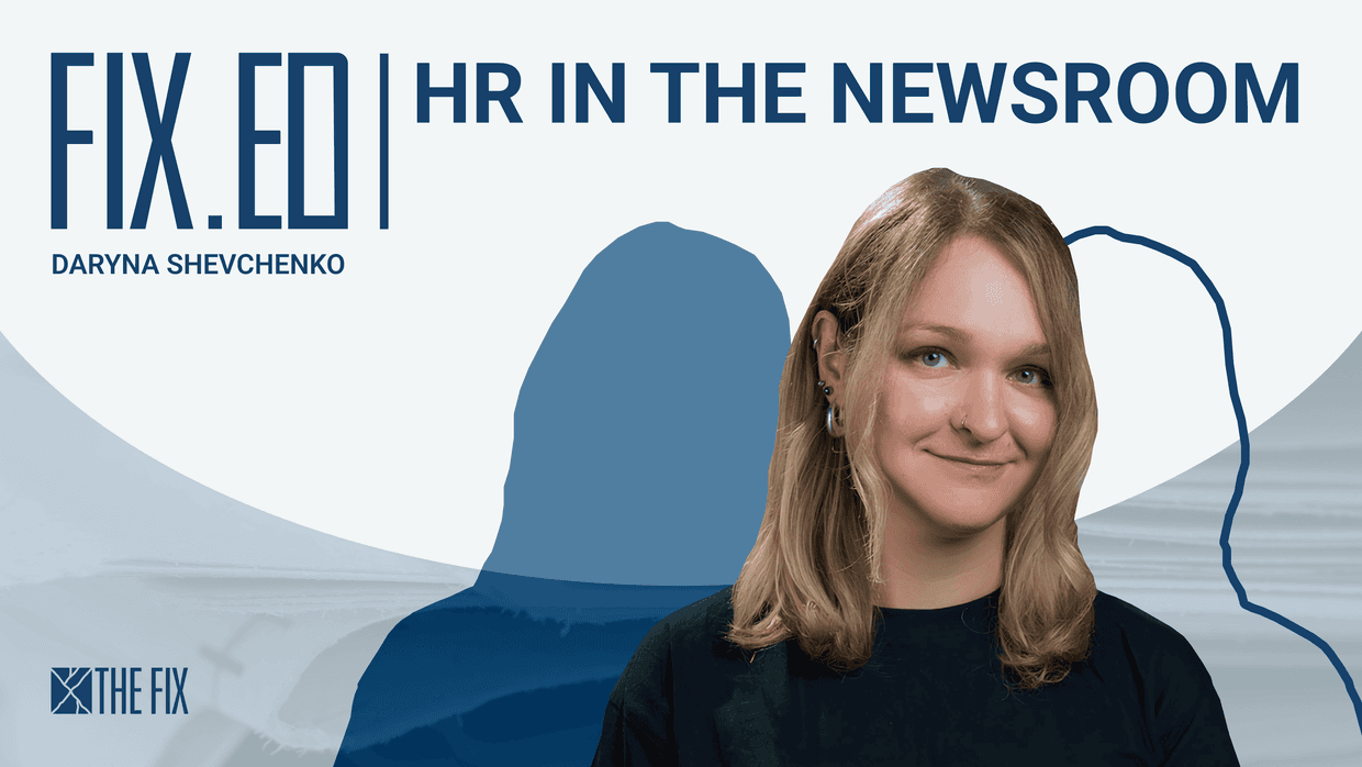 FixEd podcast: Hiring and managing talent in a newsroom, with Kyiv Independent CEO Daryna Shevchenko